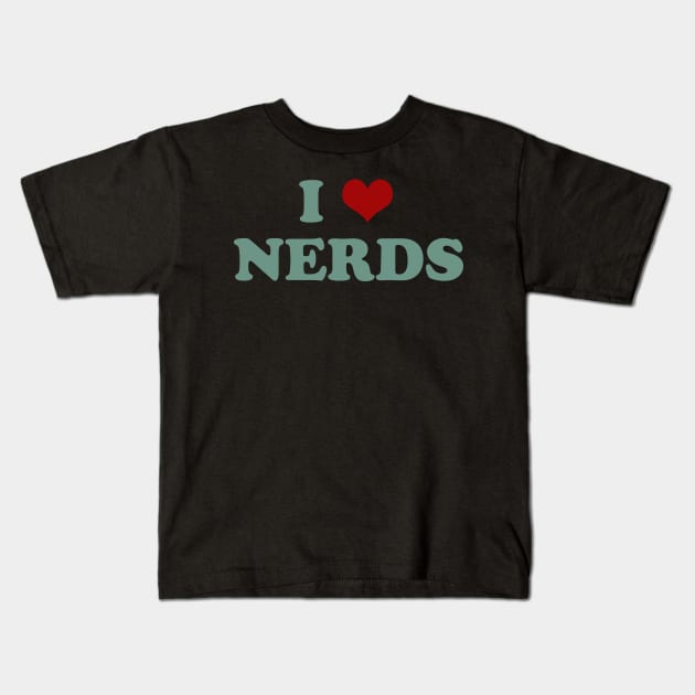 I  Love Nerds Kids T-Shirt by n23tees